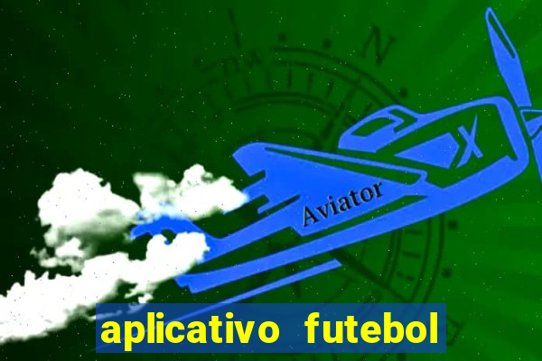 aplicativo futebol caminho da sorte